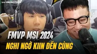 Lehends nghi ngờ Kiin đến cùng | Lu Dịch & Reaction 2024 