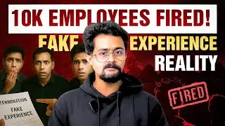 10,000 Employees Fired 😱 &ndash; The Truth About Fake Experience in IT Jobs!