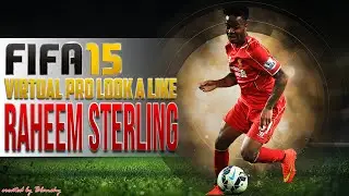 FIFA15 VIRTUAL PRO LOOK A LIKE | RAHEEM STERLING w/ GAMEPLAY