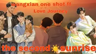 The second ☀️sunrise wanxian one shot story beautiful Love Journey 💙&hearts;️💚❤️🫂🫂