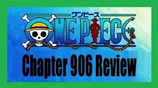 One Piece Chapter 906 Review