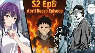 S2E6 April Recap Horror, Ecchi, Fire and Bugs #manga #anime #april #recap #podcast #animepodcast