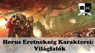 A Horus Eretnekség Karakterei III. rész: A Világfalók