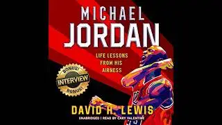 Michael Jordan: Life Lessons from His Airness Audiobook by David H. Lewis