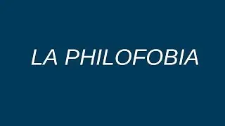 Philofobia