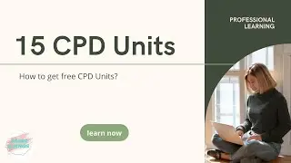 Get Free 15 CPD Units by Enrolling in This Course + Tips