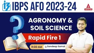 Agronomy & Soil Science | Rapid Fire 1 | IBPS AFO 2023-24 | By Sandeep Samal Sir