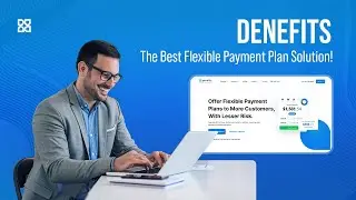 Denefits - The Best Flexible Payment Plan Solution!
