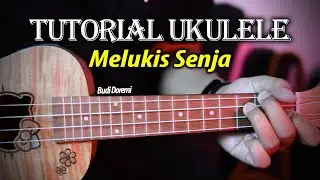 Tutorial Ukulele - MELUKIS SENJA (Budi Doremi)