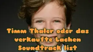 Timm Thaler oder das verkaufte Lachen Soundtrack list
