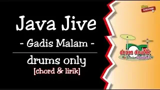 Java Jive - Gadis Malam (drums only) [chord & lirik]