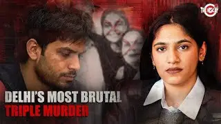 Delhi's Brutal Triple Murder Case
