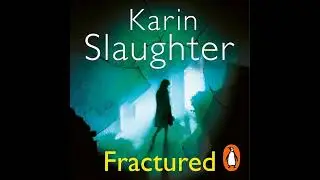 Fractured: The Will Trent Series, Book 2 by Karin Slaughter | Full Audiobook