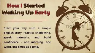 How I Started Waking Up Early | English Shadowing Story for Beginners