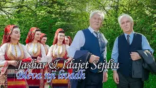 Jashar & Idajet Sejdiu  - Bleva nji livadh (Official Video)