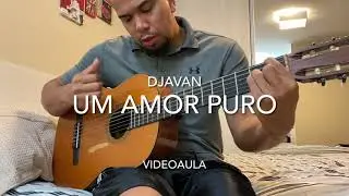 Um amor puro - Djavan - Videoaula #30