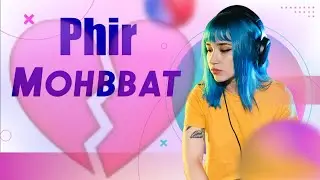 Phir Mohbbat Song |Arijit Singh |EMRAAN HASHMI @ITEngineer-blog