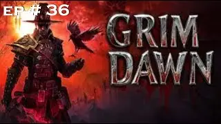 Grim Dawn Ep 36 : Bwekfast!