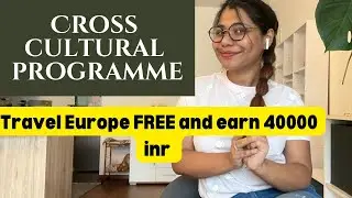 Travel and earn in Europe for FREE| Cross Cultural Programme| Detailed guide