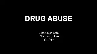 Drug Abuse @ The Happy Dog Cleveland, Ohio 04/21/2023