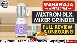 Maharaja Whiteline Mixtron DLX 750W Mixer Grinder 3 Jars Powerful & Durable | Full Features Review.