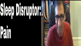 Common Sleep Disruptors No. 1 : PAIN