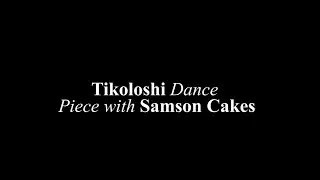Tikoloshi Dance Choreography - With Samson Cakes.