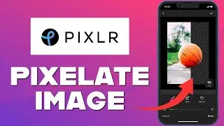 How to Pixelate Image in Pixlr 2025?