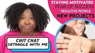Chit Chat | Detangling Tips, Quarantine Struggles, Fear of Success, + Plans For My Hair + Channel