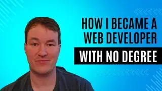 How I Became a Web Developer With No Degree and No Plan