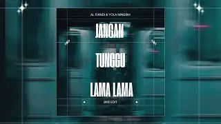 JANGAN TUNGGU LAMA LAMA (AL FIANDI & YOLA NINGSIH BKB EDIT)