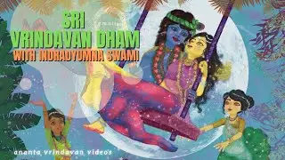 Sri Vrindavan Dham Parikrama Meditation - with Indradyumna Swami