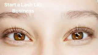Boost Your Income with Lash Lifts  Start a Lash Lift Business