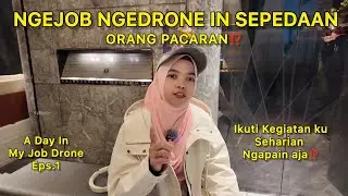A DAY IN MY JOB DRONE EPS.1 DAPET PELANGGAN ORANG PACARAN PENGEN DI VIDEOIN PAKE DRONE MAIN SEPEDA