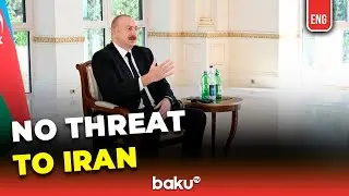 Ilham Aliyev on Relations with Iran and the Zangezur&nbsp;Corridor