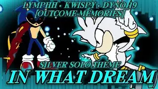 IN WHAT DREAM - Silver Solo (FANMADE VISUALIZER) | sonic.exe: Outcome Memories
