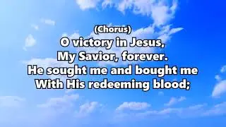 Victory In Jesus (Hymn Piano Instrumental w/ Lyrics)