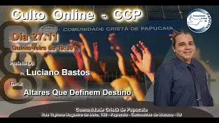 CCP -  Luciano Bastos  - Altares Que Definem Destino -  27/11/2025 ( Parte 2 )
