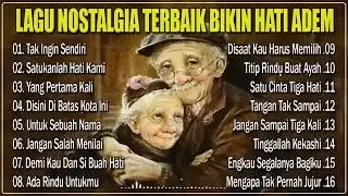 Lagu Nostalgia Terbaik Bikin Hati Adem