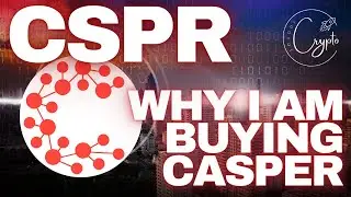 CSPR Casper Crypto News - Why I am Buying CSPR Coin in the Cryptocurrency Bear Market!