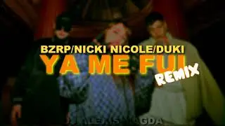 YA ME FUI REMIX ✘ BZRP ✘ DUKI ✘ NICKI NICOLE ✘ DJ ALEXIS MAGDA [PURO CACHENGUE]