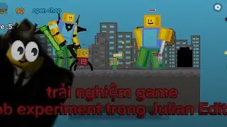 Trải nghiệm game noob experiment trong Julian Edition 1  l Julian Edition