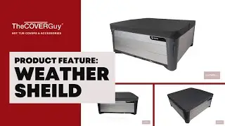 Product Feature: Weathershield for Hot Tubs | The Cover Guy