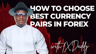 How To Choose The Best Currency Pairs In Forex