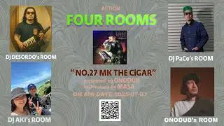 ACTiON FOUR ROOMS 【ONODUB】- NO.27 MK THE CiGAR -『23時のスタジオルーム  』 DJ PaCo, DJ DESORDO,  DJ AKI&rsquo;s ROOM