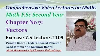 Work Done, Moment, How to Find Work Done, Math Intermediate second Part, Vector, Ch 7 Ex 7.5 Lec 109