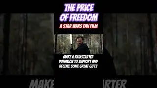 The Price of Freedom: a #starwars fan film