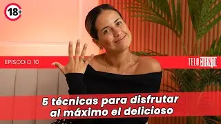 5 técnicas para disfrutar al máximo el delicioso - Telocuento con Romina Castro