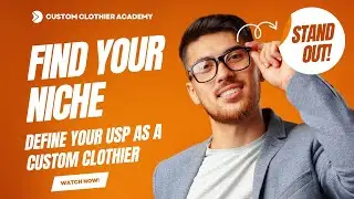 Find Your Niche & Define Your USP: How to Stand Out as a Custom Clothier