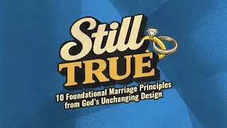 Still True | Part 3